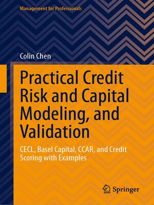 cover image of Practical Credit Risk and Capital Modeling, and Validation